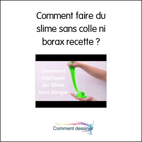 Comment faire du slime sans colle ni borax recette